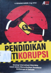 Image of Pendidikan Antikorupsi: Strategi Internalisasi Nilai-Nilai Islami dalam Menumbuhkan Kesadaran Antikorupsi di Sekolah