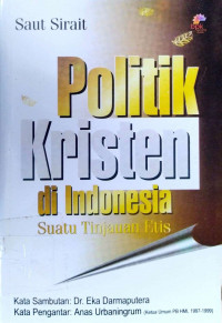 Image of Politik Kristen di Indonesia: suatu Tinjauan Etis