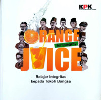 Image of Orange Juice for Integrity Belajar Integritas kepada Tokoh Bangsa