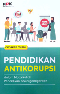 Image of Panduan Insersi Pendidikan Antikorupsi: dalam Mata Kuliah Pendidikan Kewarganegaraan