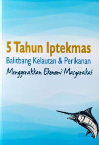 Image of 5 Tahun Iptekmas Balitbang Kelautan & Perikanan Menggerakkan Ekonomi Masyarakat