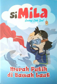 Image of Si Mila Generasi Cinta Laut: Merah Putih di Bawah Laut