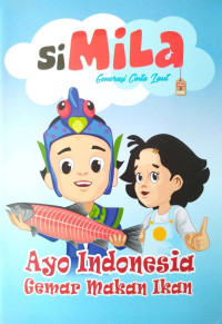Image of Si Mila Generasi Cinta Laut: Ayo Indonesia Gemar Makan Ikan